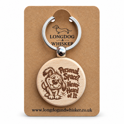 Personal Space? Never Heard of It dog wooden keyring on Longdog & Whisker kraft card