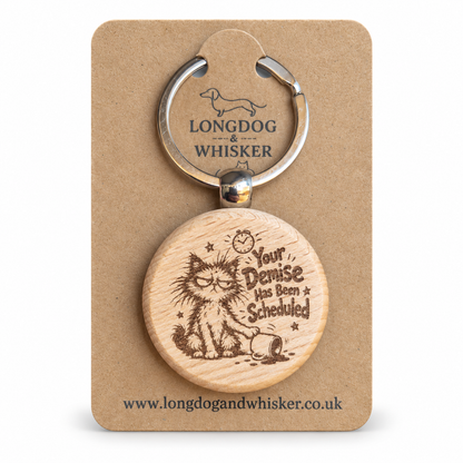 Your Demise Has Been Scheduled cat wooden keyring on Longdog & Whisker card